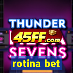 rotina bet